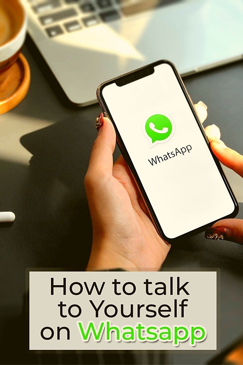 How to talk to yourself on WhatsApp?